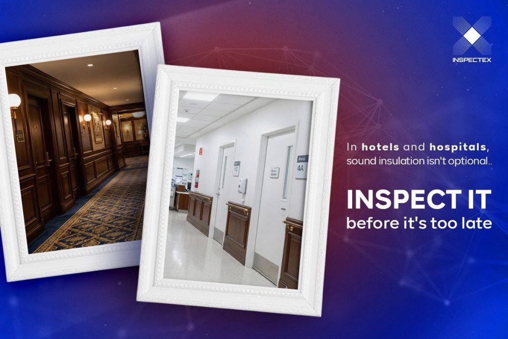 Sound Insulation | In hotels and hospitals, sound insulation isn't optional.. inspect it before it's too late