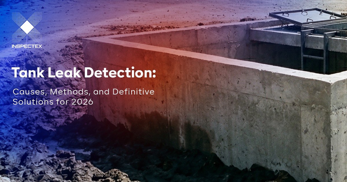 Tank Leak Detection: Causes, Methods, and Definitive Solutions for 2026