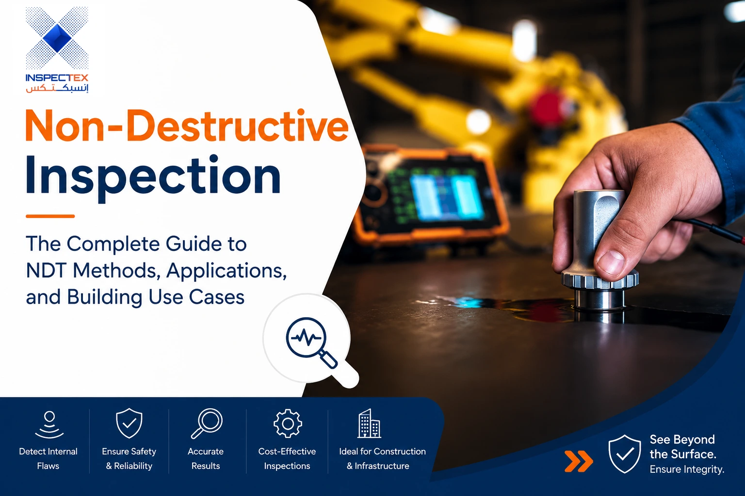Non-Destructive Inspection: The Complete Guide to NDT Methods, Applications, and Building Use Cases